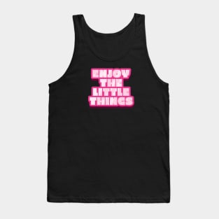 Enjoy The Little Things Text Design Tank Top